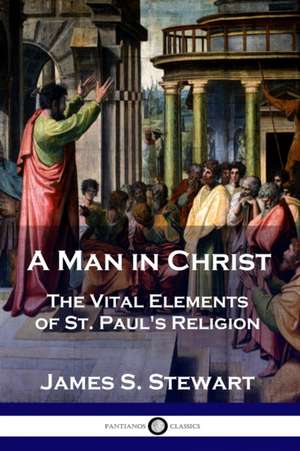 A Man in Christ de James S. Stewart