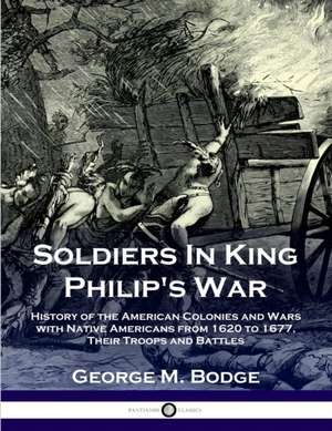 Soldiers in King Philip's War de George M. Bodge