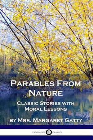 Parables From Nature de Mrs Margaret Gatty