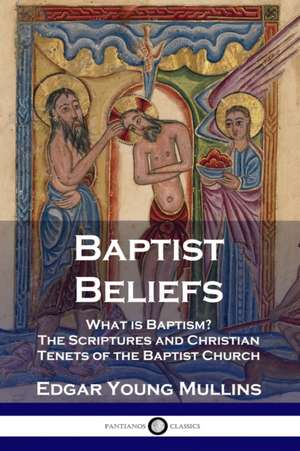 Baptist Beliefs de Edgar Young Mullins