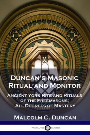 Duncan's Masonic Ritual and Monitor de Malcolm C. Duncan