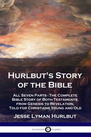 Hurlbut's Story of the Bible de Jesse Lyman Hurlbut