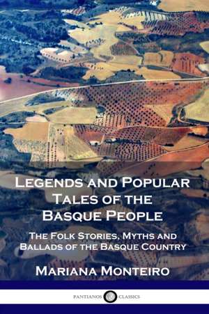 Legends and Popular Tales of the Basque People de Mariana Monteiro