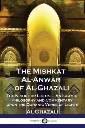 The Mishkat Al-Anwar of Al-Ghazali de Al-Ghazali