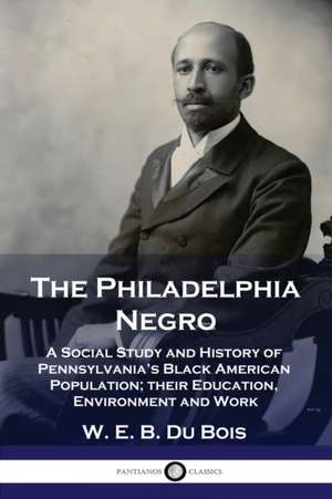 The Philadelphia Negro de W. E. B. DuBois