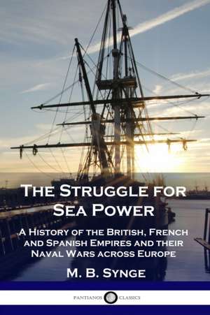 The Struggle for Sea Power de M. B. Synge