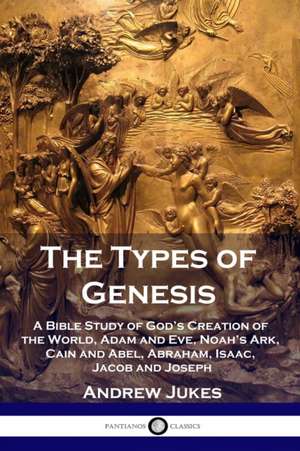 The Types of Genesis de Andrew Jukes