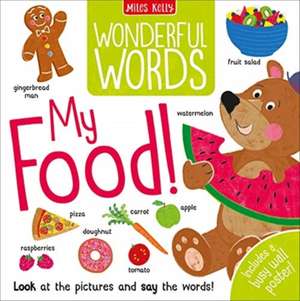 Wonderful Words: My Food! de Becky Miles