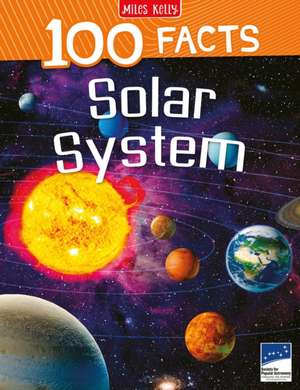 SOLAR SYSTEM_100 FACTS PB de Miles Kelly