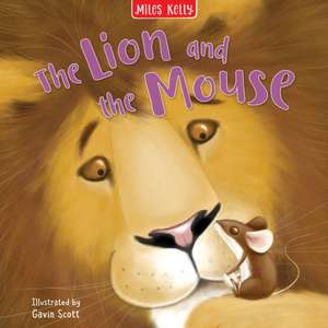 Lion & the Mouse de Miles Kelly