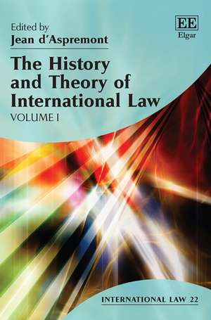 The History and Theory of International Law de Jean D′aspremont