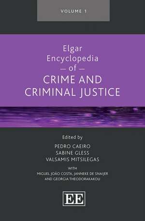 Elgar Encyclopedia of Crime and Criminal Justice de Pedro Caeiro