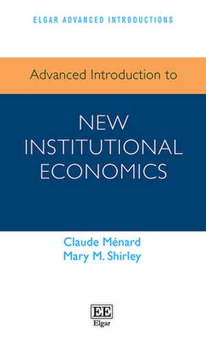 Advanced Introduction to New Institutional Economics de Claude Ménard