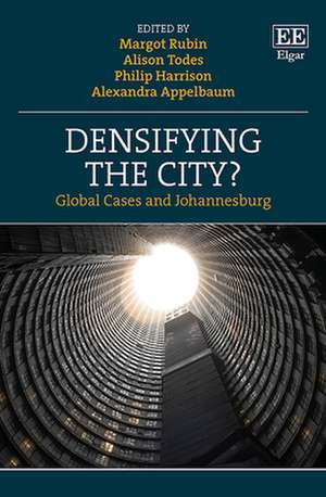 Densifying the City? – Global Cases and Johannesburg de Margot Rubin