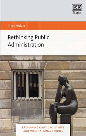 Rethinking Public Administration de Marc Holzer