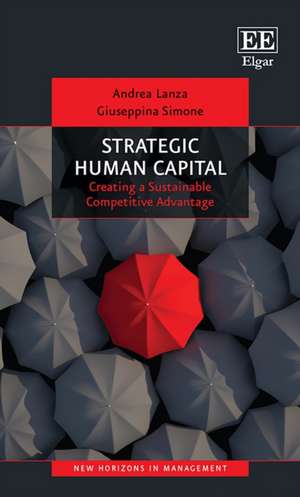 Strategic Human Capital – Creating a Sustainable Competitive Advantage de Andrea Lanza