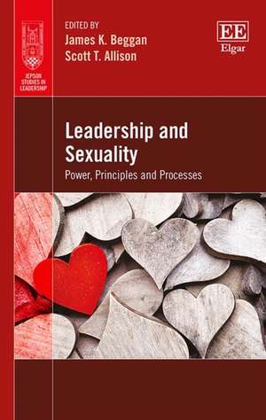 Leadership and Sexuality – Power, Principles and Processes de James K. Beggan