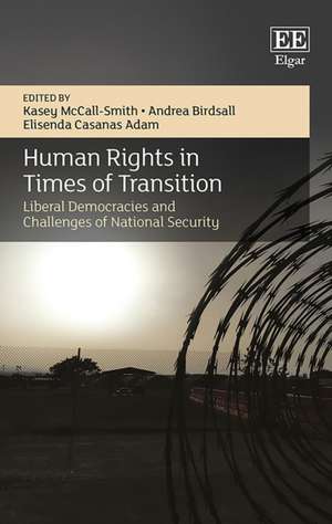 Human Rights in Times of Transition – Liberal Democracies and Challenges of National Security de Kasey Mccall–smith