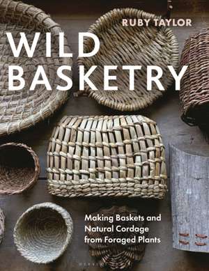 Wild Basketry de Ruby Taylor