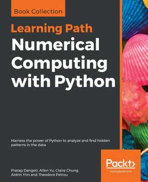 Numerical Computing with Python de Pratap Dangeti