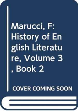 History of English Literature, Volume 3, Book 2 de Franco Marucci