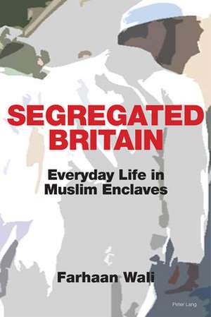 Segregated Britain de Farhaan Wali