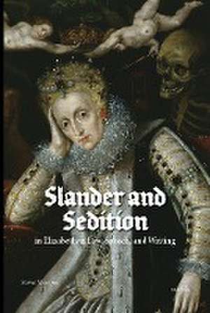 Slander and Sedition in Elizabethan Law, Speech, and Writing de Steven Veerapen