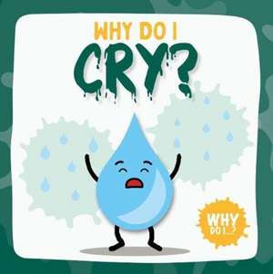 Why Do I Cry? de Emilie Dufresne