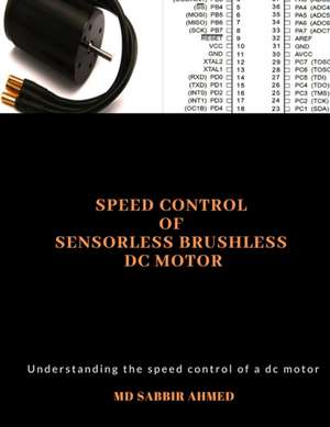 Speed Control of Sensorless Brushless DC Motor: brushless dc motor controller, ac gear motor, permanent magnet dc motor, large dc motors, brushless el de MD Sabbir Ahmed