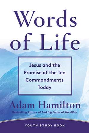 Words of Life Youth Study Book de Adam Hamilton