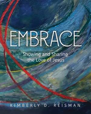 Embrace de Kimberly Dunnam-Reisman
