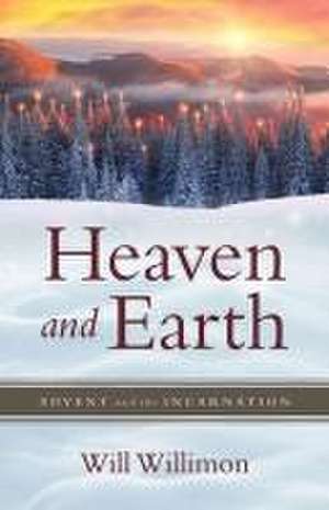 Heaven and Earth de William H Willimon