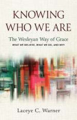 Knowing Who We Are de Laceye C Warner