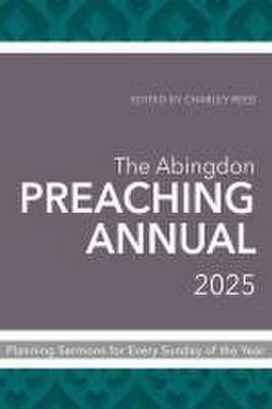 Abingdon Preaching Annual 2025 de Charley Reeb