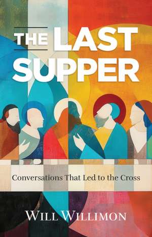 The Last Supper de William H Willimon