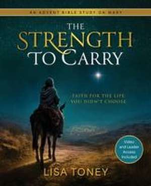 Strength to Carry de Lisa Toney