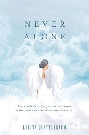 Never Alone de Lolita Quattlebaum