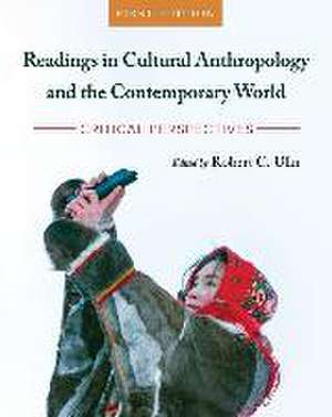 Readings in Cultural Anthropology and the Contemporary World de Robert C Ulin