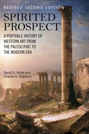 Spirited Prospect: A Portable History of Western Art from the Paleolithic to the Modern Era de David D. Nolta