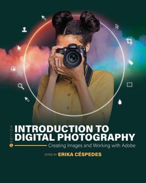 Introduction to Digital Photography de Erika Céspedes