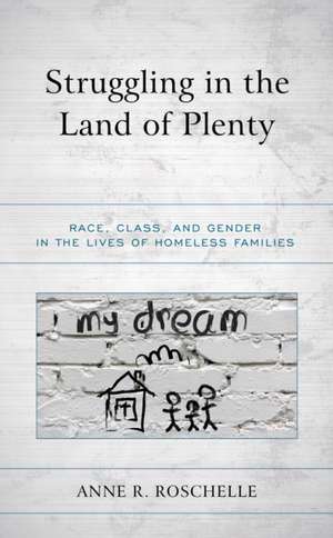 Struggling in the Land of Plenty de Anne R. Roschelle