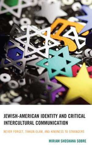 Jewish-American Identity and Critical Intercultural Communication de Miriam Shoshana Sobre