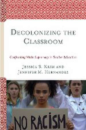 Decolonizing the Classroom de Jessica S. Krim