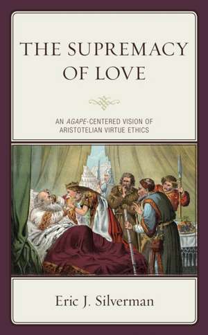 SUPREMACY OF LOVE AN AGAPE CECB de Eric J. Silverman