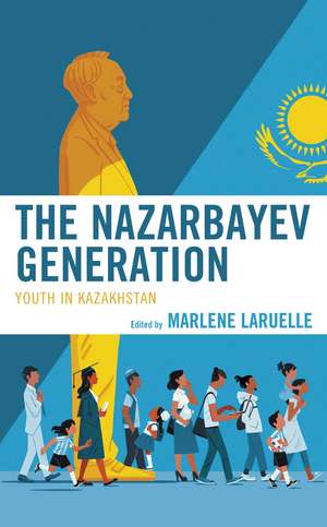 Nazarbayev Generation de Marlene Laruelle