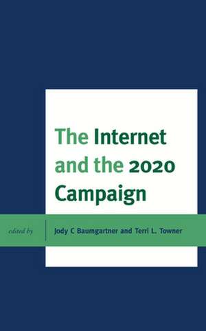 Internet and the 2020 Campaign de Jody C Baumgartner