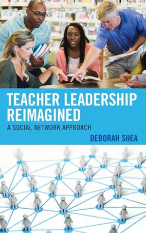 TEACHER LEADERSHIP REIMAGINEDCB de Deborah Shea