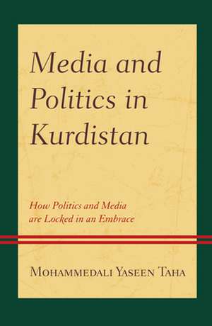 MEDIA AMP POLITICS IN KURDISTANCB de Mohammedali Yaseen Taha