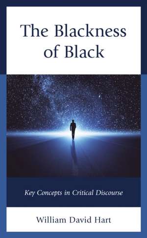 The Blackness of Black de William David Hart