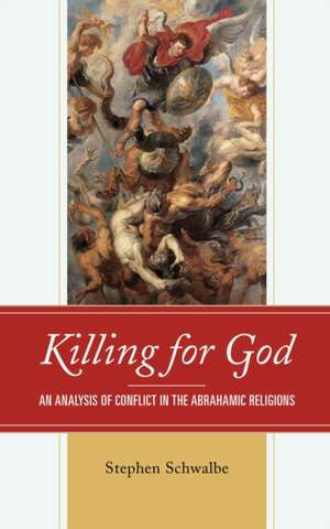 Killing for God de Stephen Schwalbe